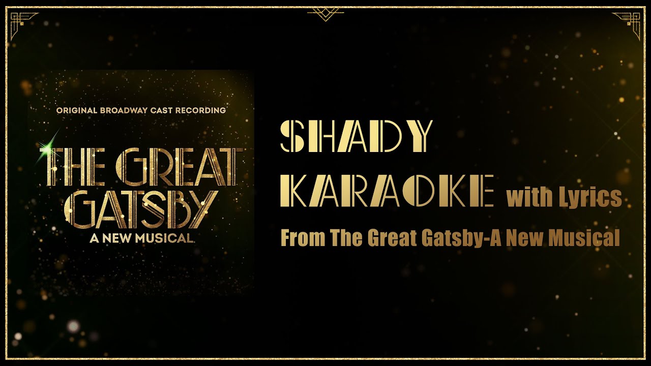 Shady - Karaoke w Lyrics The Great Gatsby A New Musical