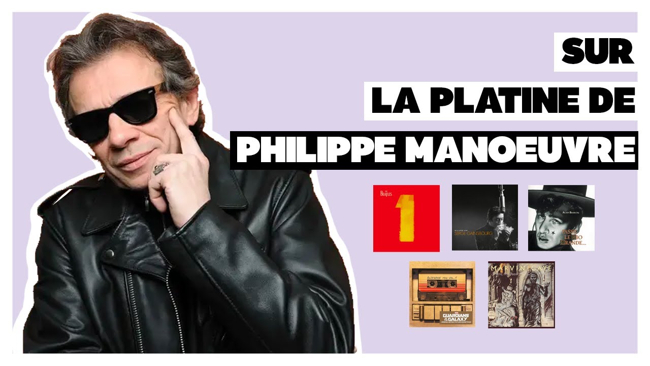 Sur la platine de Philippe Manoeuvre