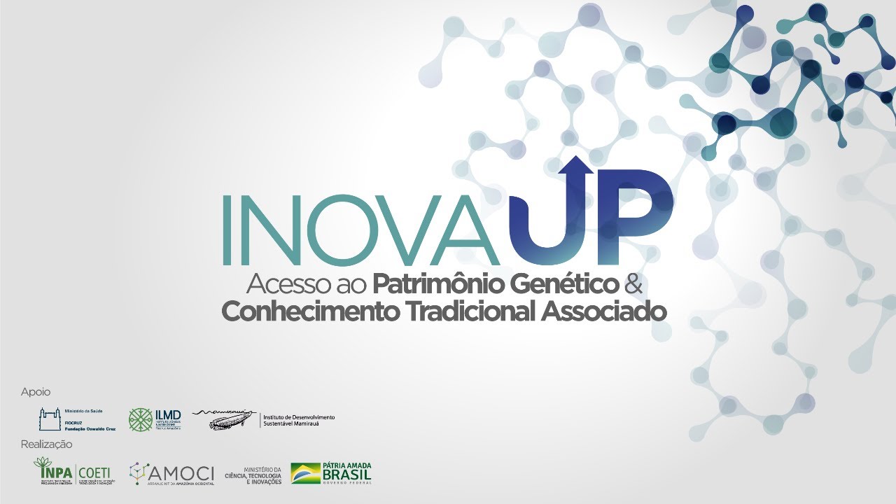 Inova Up - Acesso ao Patrimônio Genético e Conhecimento Tradicional Associado