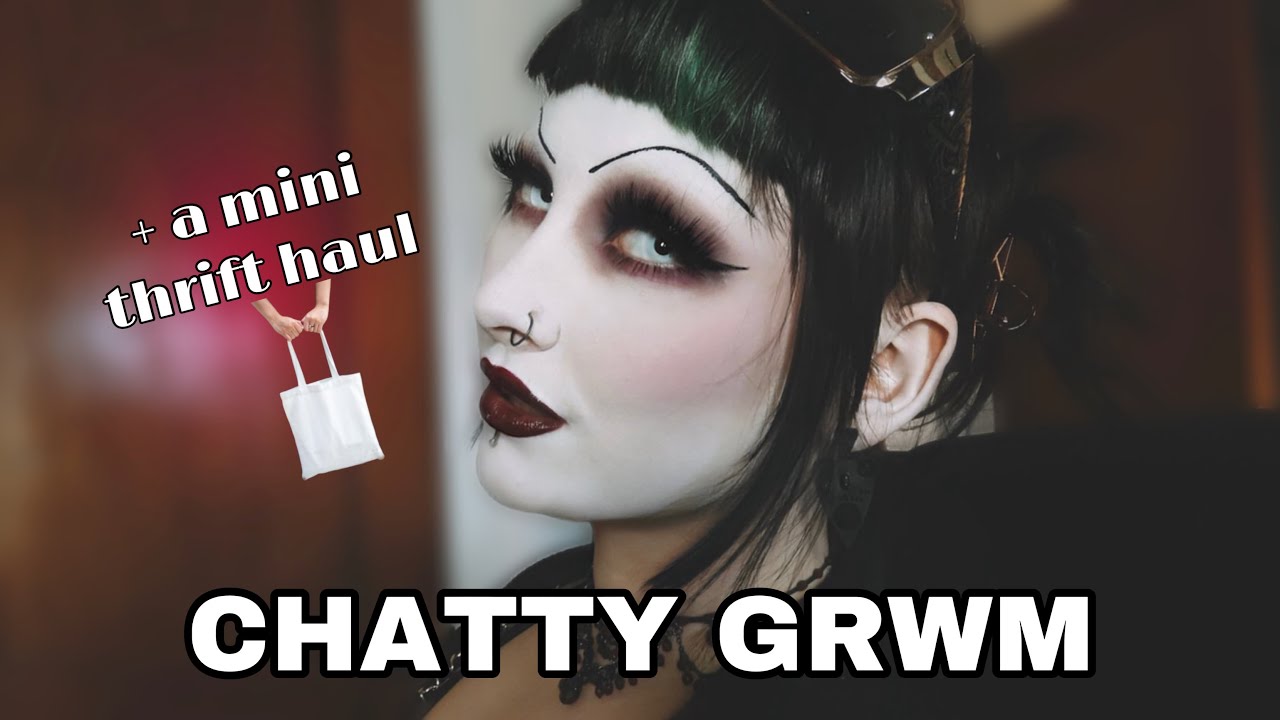 CHATTY GOTH GRWM | my life has been a mess