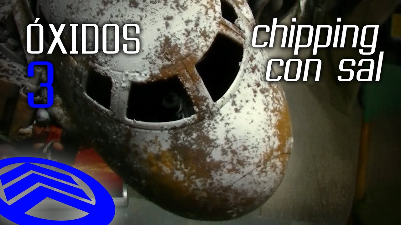 Óxidos 3: Chipping con sal - PRO