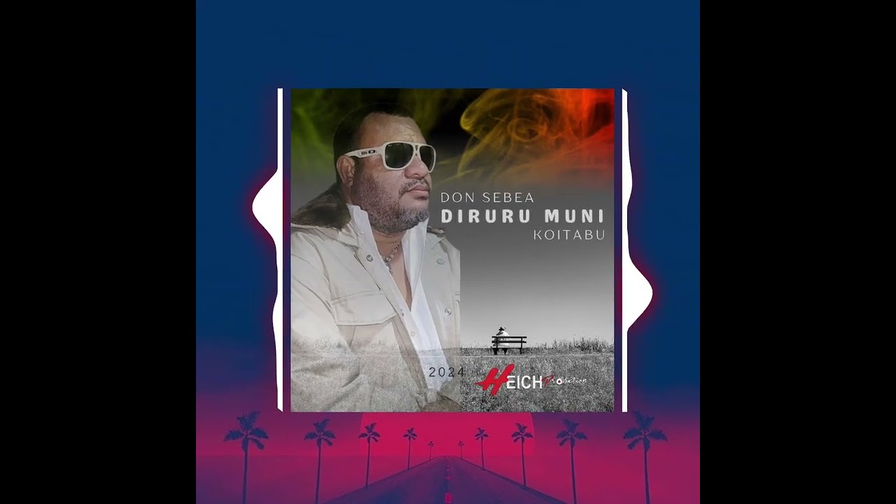 Diruru Muni (Koitabu) Don Sebea [Heich Production] #Official_Music #2024