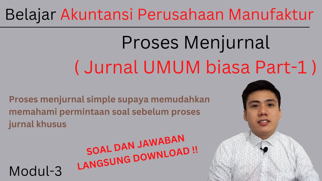 Belajar Akuntansi Perusahaan Manufaktur - Proses Menjurnal Part-1