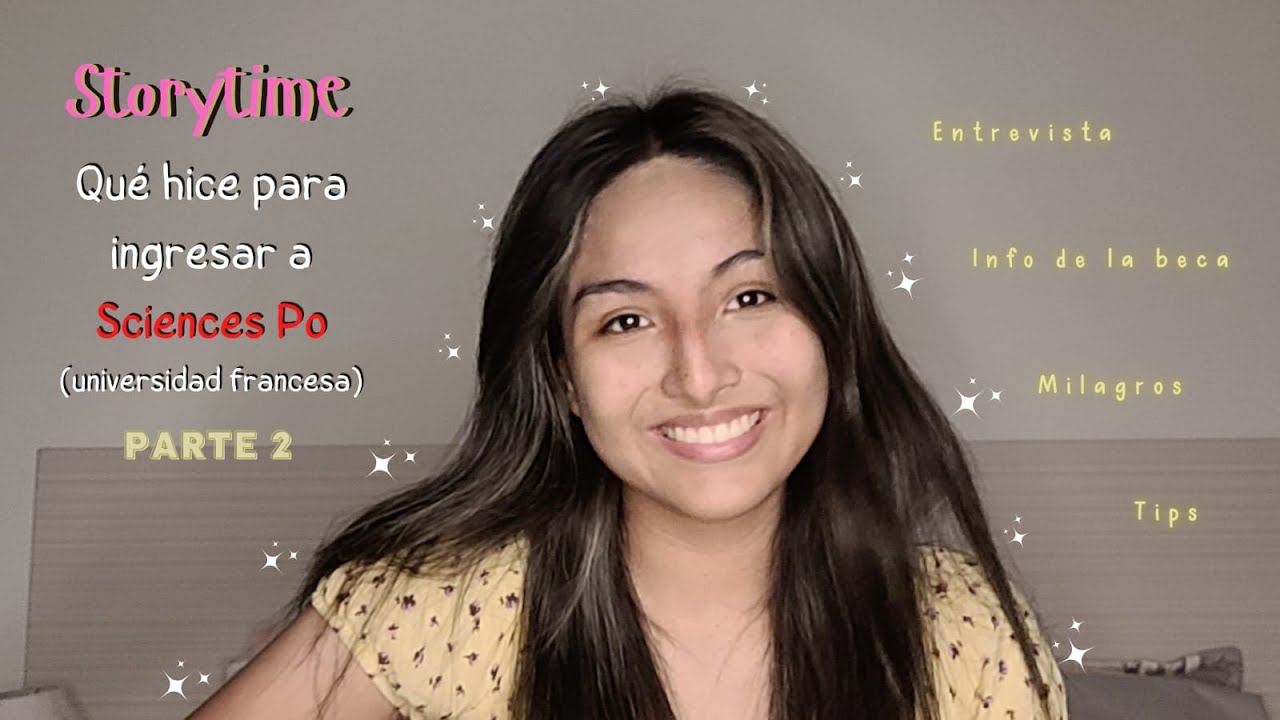 Storytime Postulación de una latina a Sciences Po - Parte 2 Entrevista y Beca