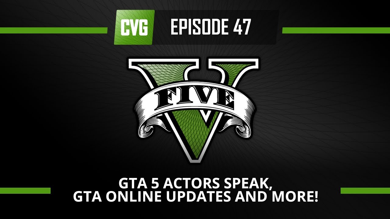 GTA V - GTA V o'clock: GTA 5 actors speak, GTA Online updates and more!