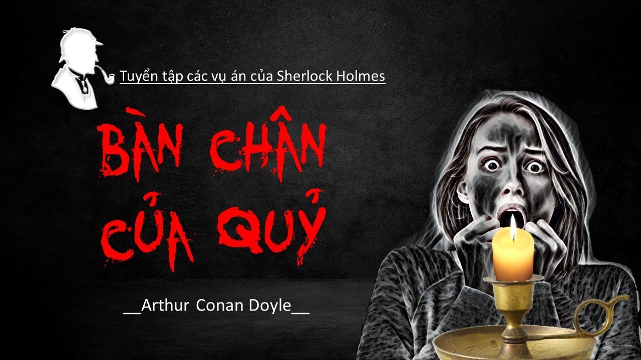 BÀN CHÂN CỦA QUỶ|Vụ án kinh điển Sherlock Holmes|Arthur Conan Doyle|Truyện trinh thám hình sự