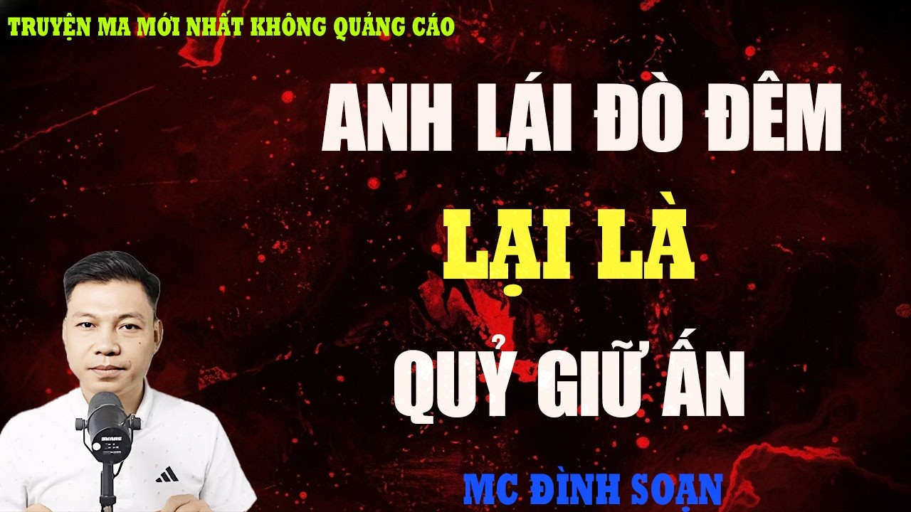 TRUYỆN MA：ANH LÁI ĐÒ ĐÊM LẠI LÀ QUỶ GIỮ ẤN | TRUYỆN MA VIỆT NAM RÙNG RỢN | KỂ CHUYỆN MA ĐÊM KHUYA