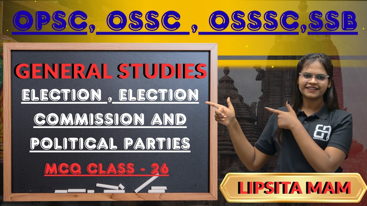 Election Commission, Election & Political Parties | MCQ Class | All Odisha Exams | By Lipsita Mam