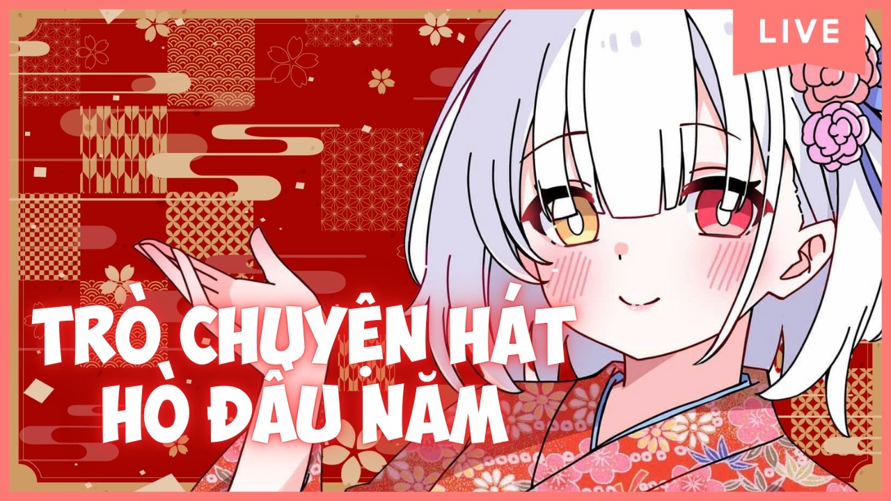 TRÒ CHUYỆN HÁT HÒ ĐẦU NĂM Ạ🥳😳🌸
