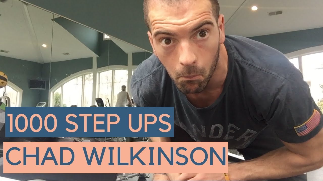 Chad Wilkinson - 1000 STEP-UP's