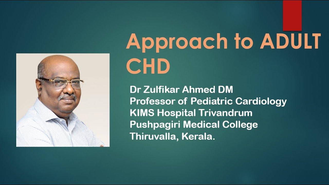 Dr Zulfikar   Approach to ADULT CHD 5th June 2020