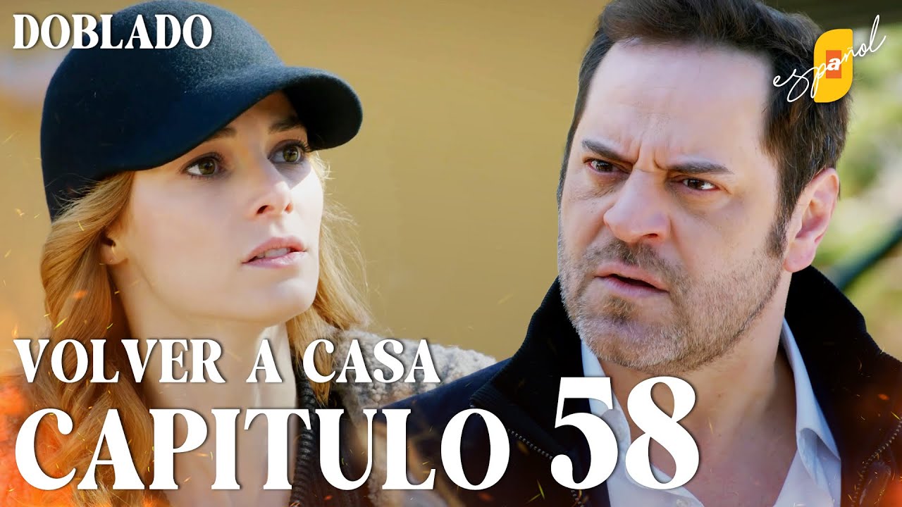 Volver a Casa | Eve Dönüş – Capítulo 58 | Doblado al Español