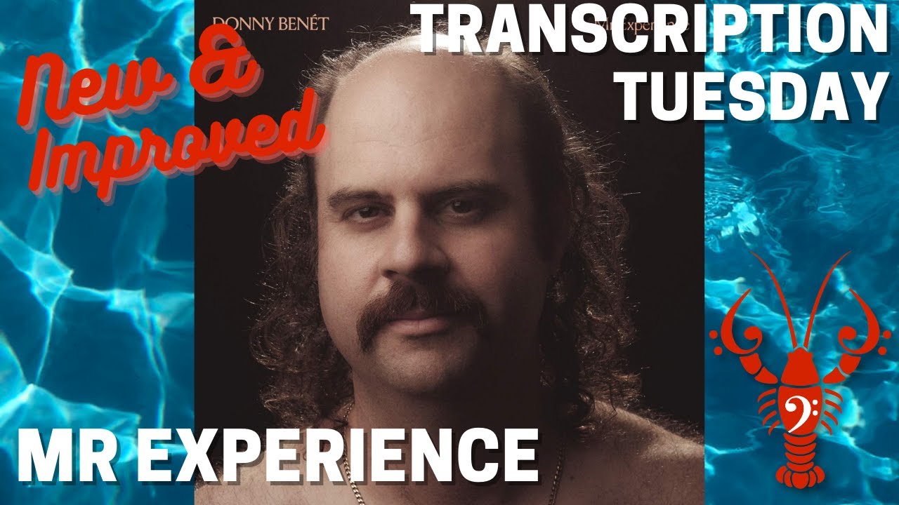 Mr Experience by Donny Benet - Tabs and Transcription Inside - Transcription Tuesday w/ Dale