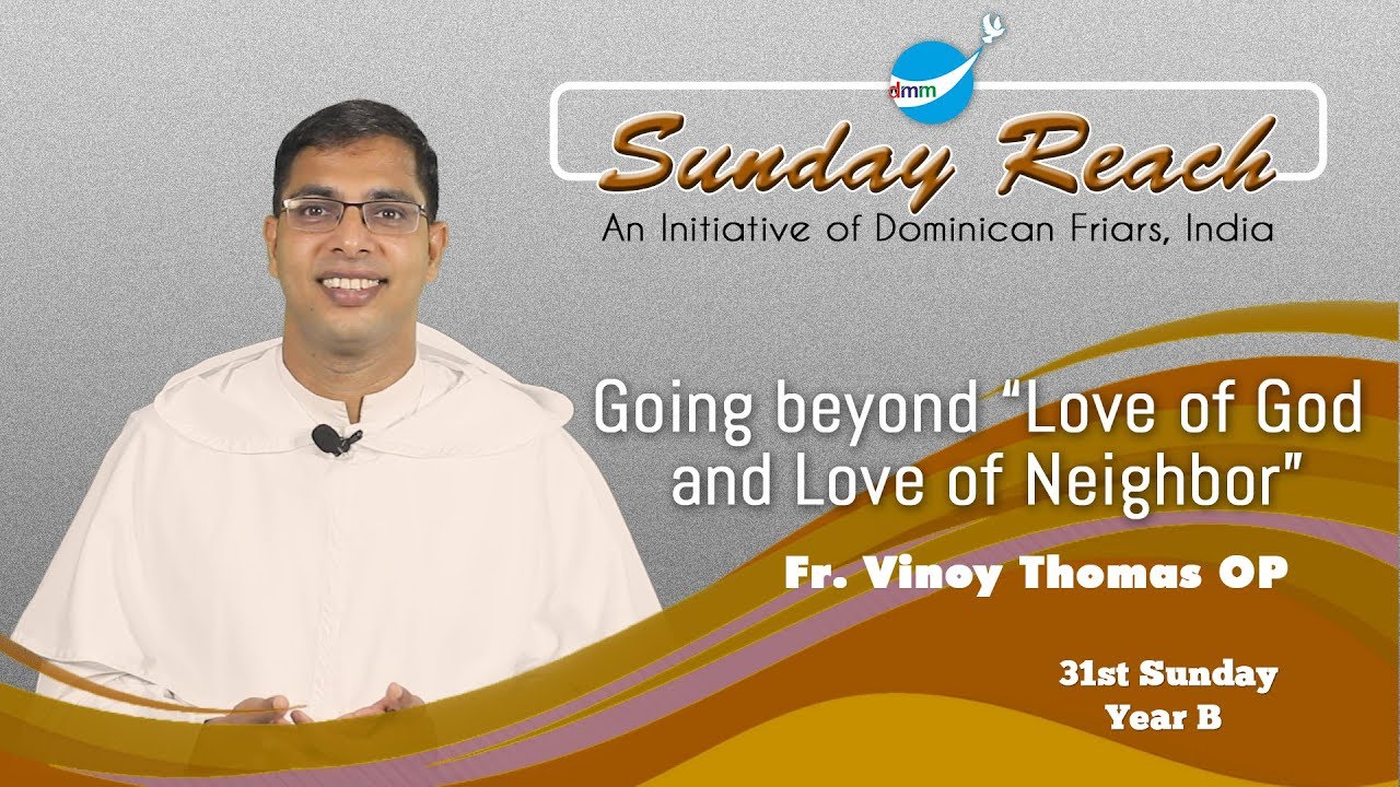 2018 11 4 31st Sunday (Fr. Vinoy Thomas OP on Mk 12: 28-34)