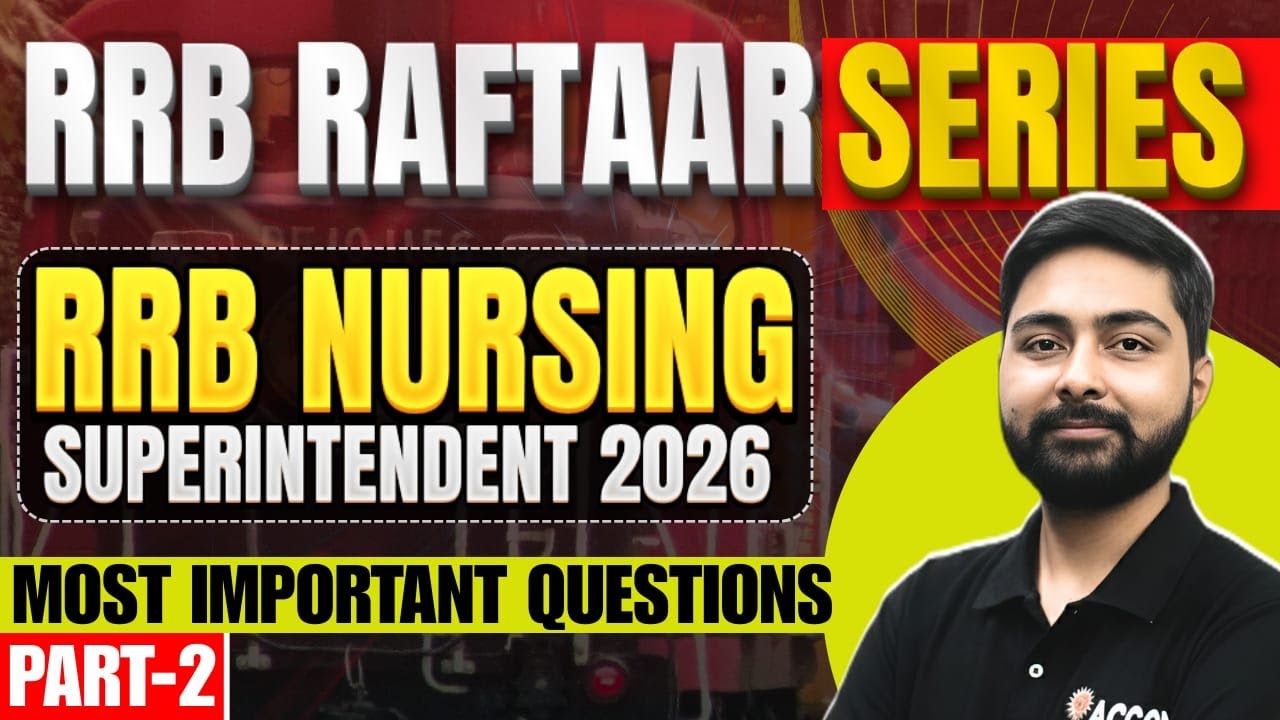 RRB NURSING SUPERINTENDENT 2026 MCQ SERIES PART 2 FREE YOUTUBE SERIES RRB 2026 QUESTION PYQ SOLUTION