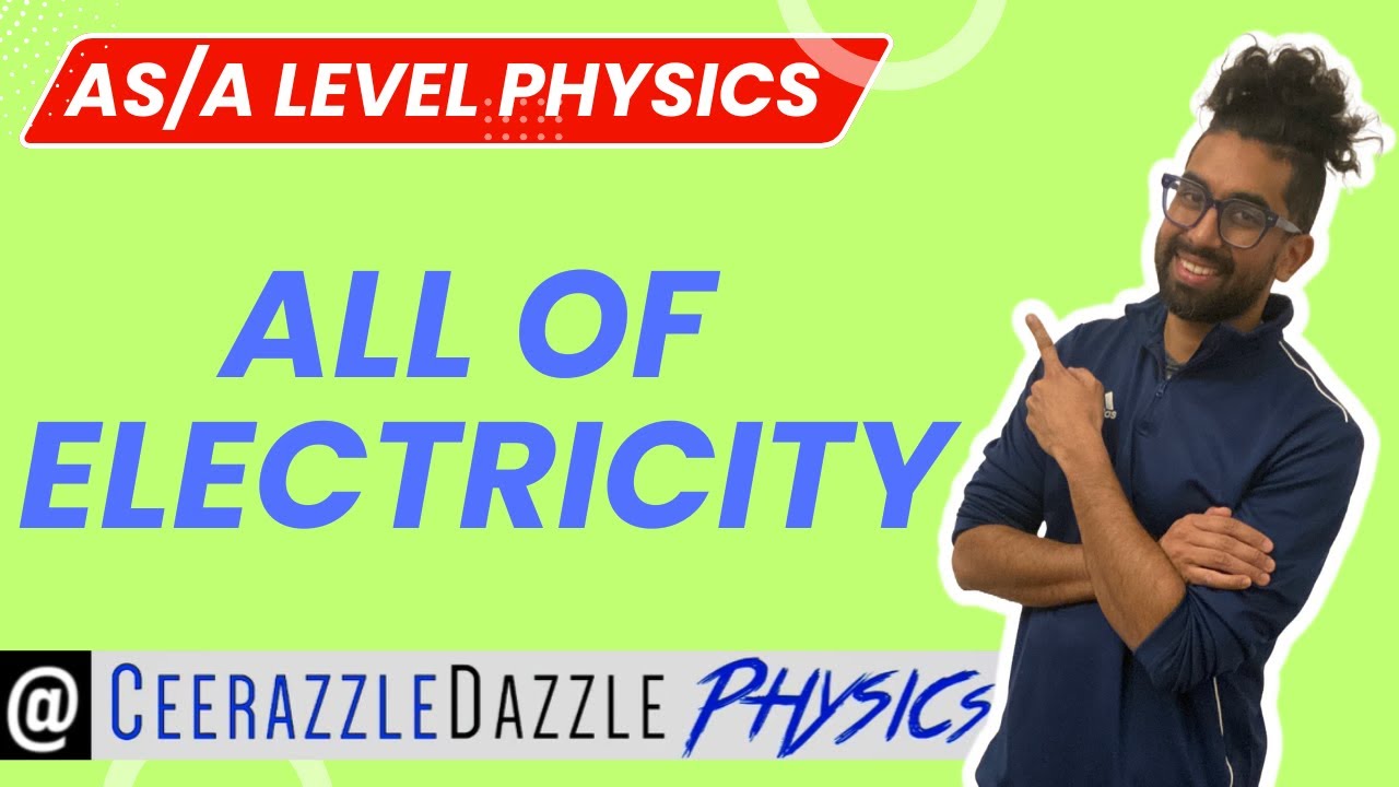All of Electricity revision video: AS/A Level Physics A* Explained