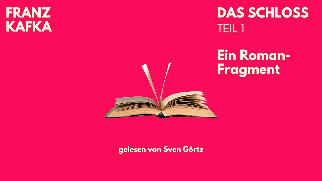 🏰 Das Schloss – Franz Kafka | Ein Roman-Fragment (Teil 1) | Hörbuch | Sven Görtz liest
