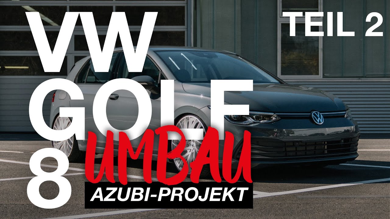 GOLF 8 UMBAU - Azubi Projekt | Teil 2 - Fahrwerk & Felgen