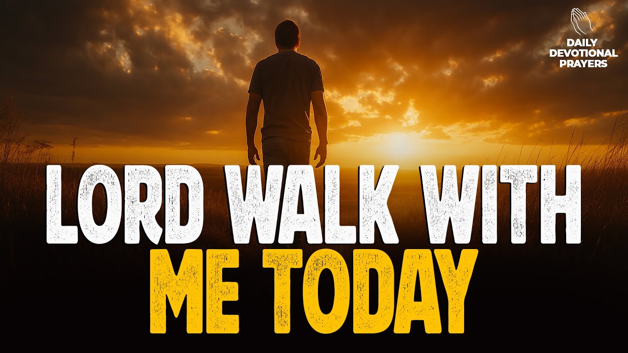 Lord walk with me today | Psalm 143 : 8 | Morning Prayer