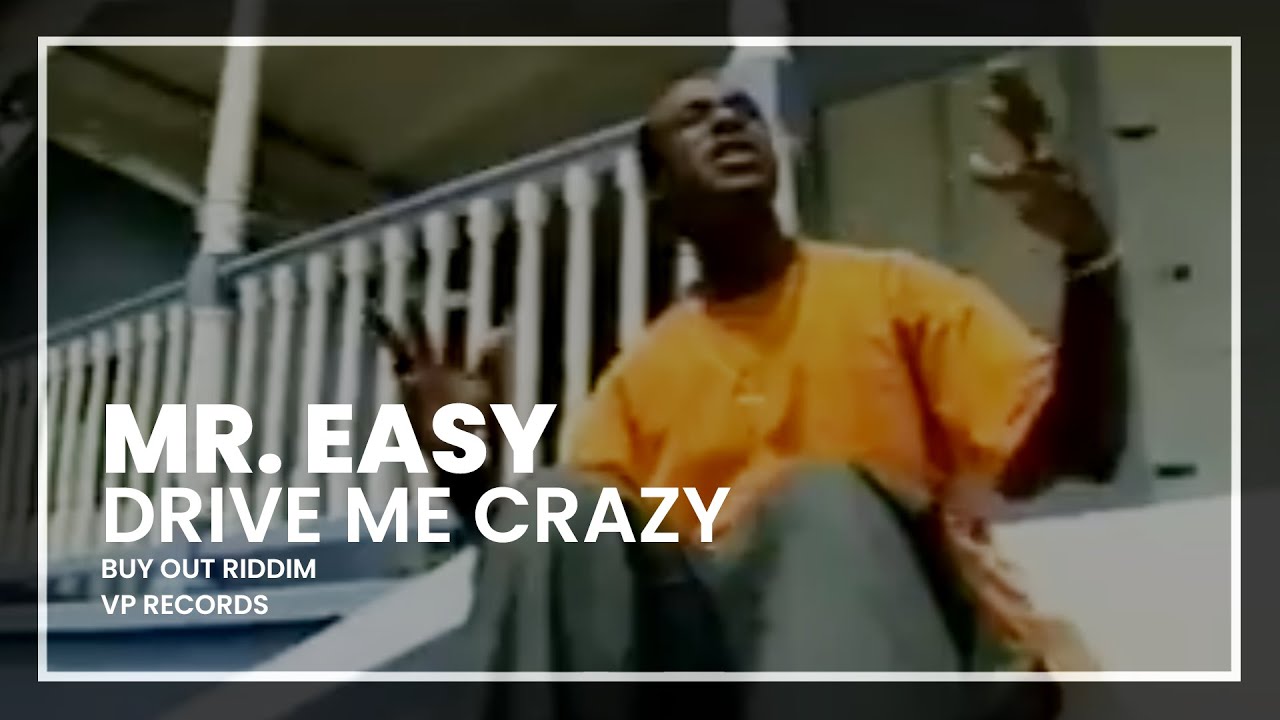 Mr. Easy - Drive Me Crazy (Buy Out Riddim)