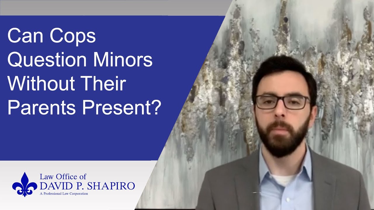 Can police question a minor without their parent present?