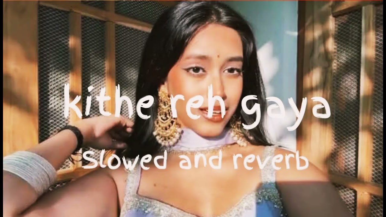 Kithe reh gaya!Meri kan me hai jo bali maine teri khatir dali!Instagram viral song!Slowed and reverb