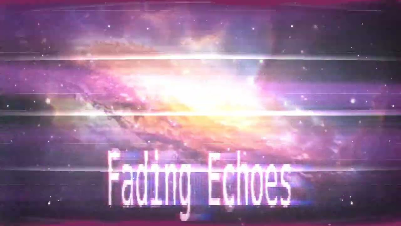 Fading Echoes