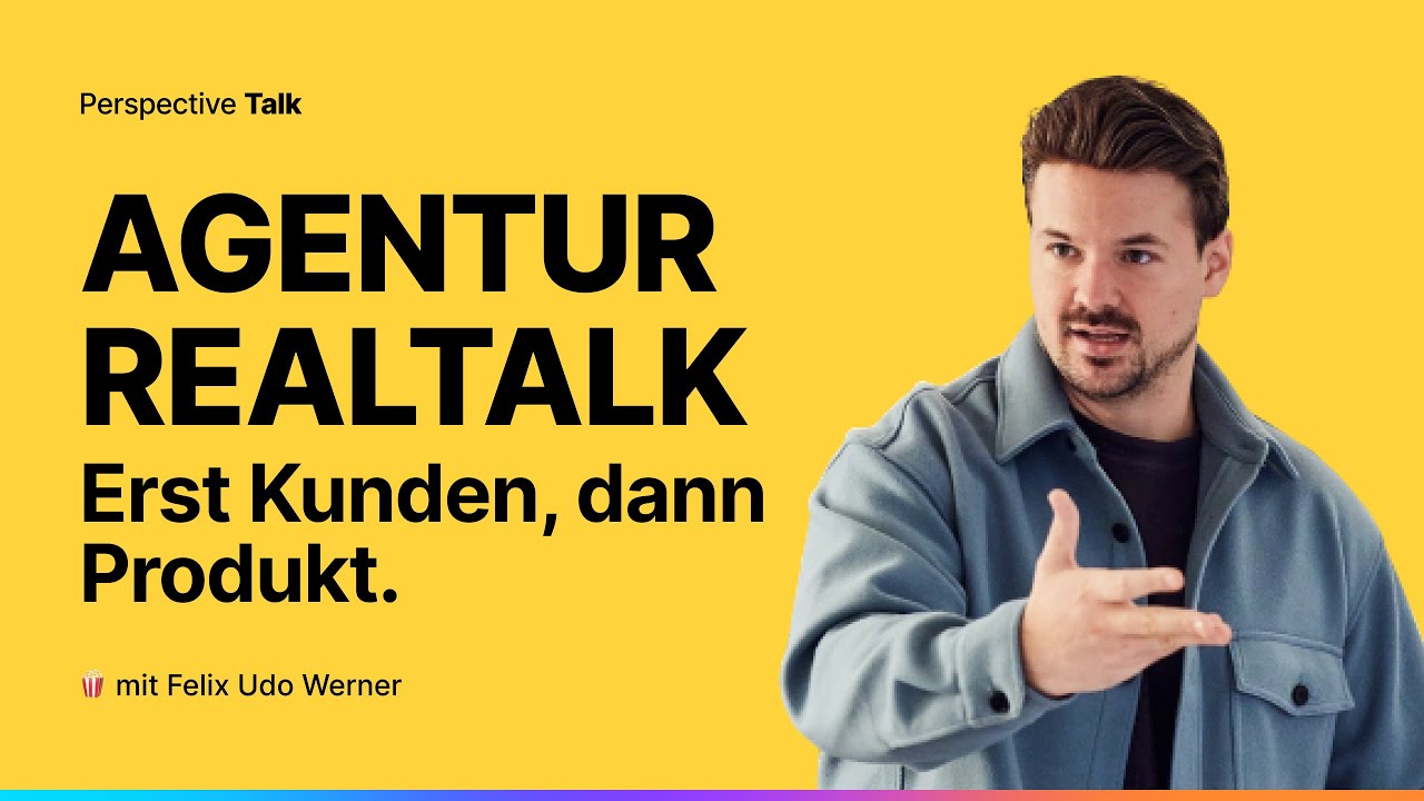 Das ist die Aufgabe einer Agentur - Realtalk!  | mit MehrGesch&auml;ft Gesch&auml;ftsf&uuml;hrer Felix Udo Werner 🍿