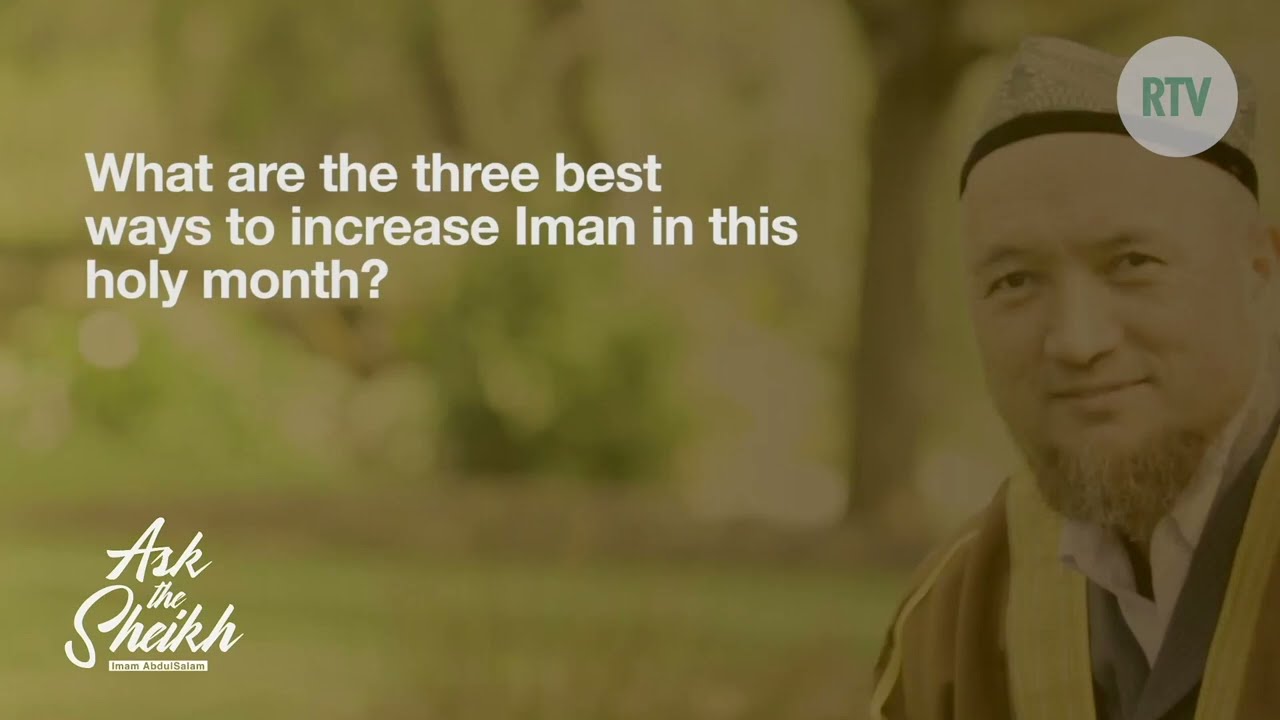What Are The Best Ways To Increase Iman During Ramadan? | Ask the Sheikh (Ramadan Q&A)