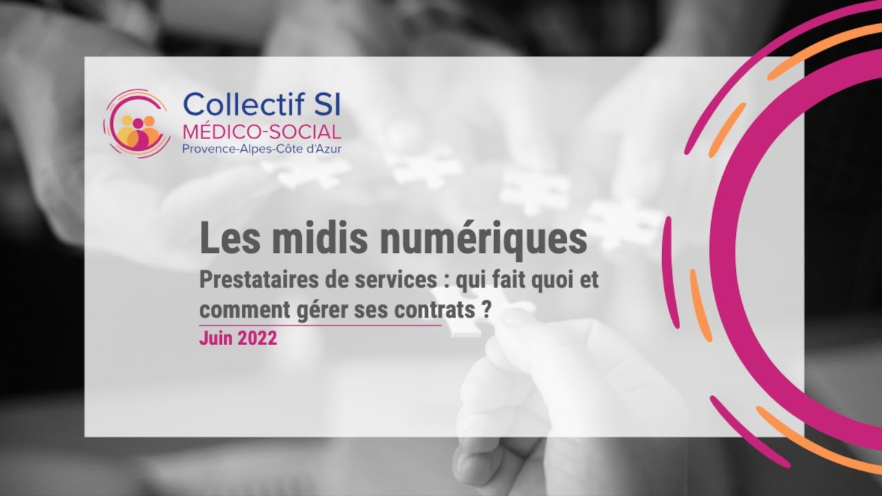 Les midis num&eacute;riques du Collectif SI MS PACA : Prestataires de services Qui fait quoi ? 31/05/2022