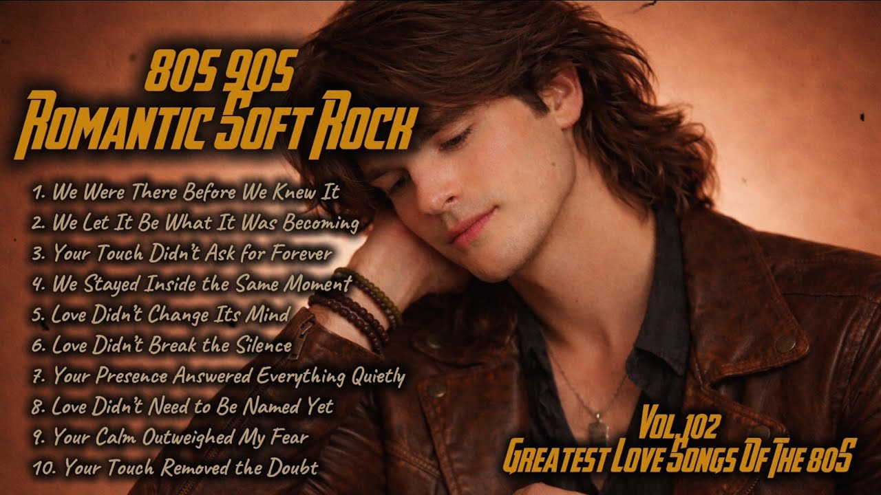 Greatest Love Songs of the 80s | Soft Rock | We Were There Before We Knew It | Playlist Vol.102