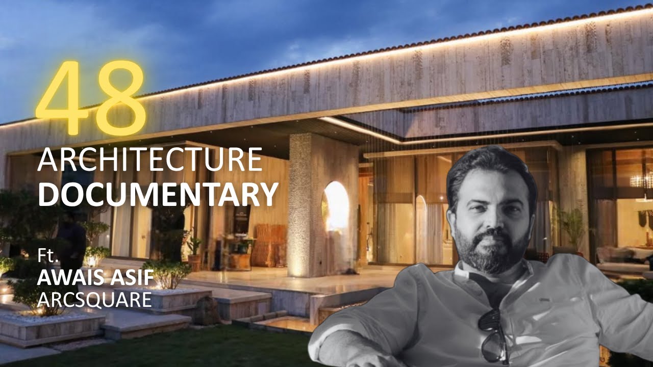 #48 | Architecture Documentary | Ft. Awais Asif