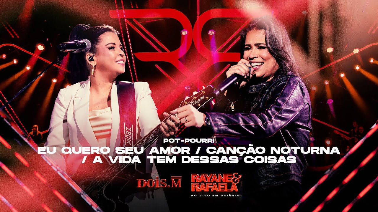 Rayane e Rafaela - EU QUERO SEU AMOR / CANÇÃO NOTURNA / A VIDA TEM DESSAS… - [Ao Vivo Em Goiânia]
