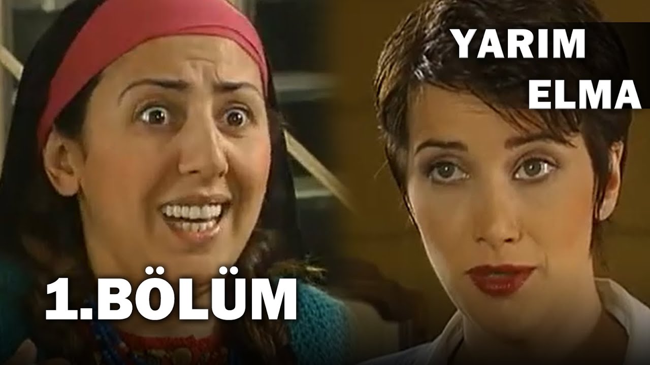 Yarım Elma 1. B&ouml;l&uuml;m - FULL B&Ouml;L&Uuml;M