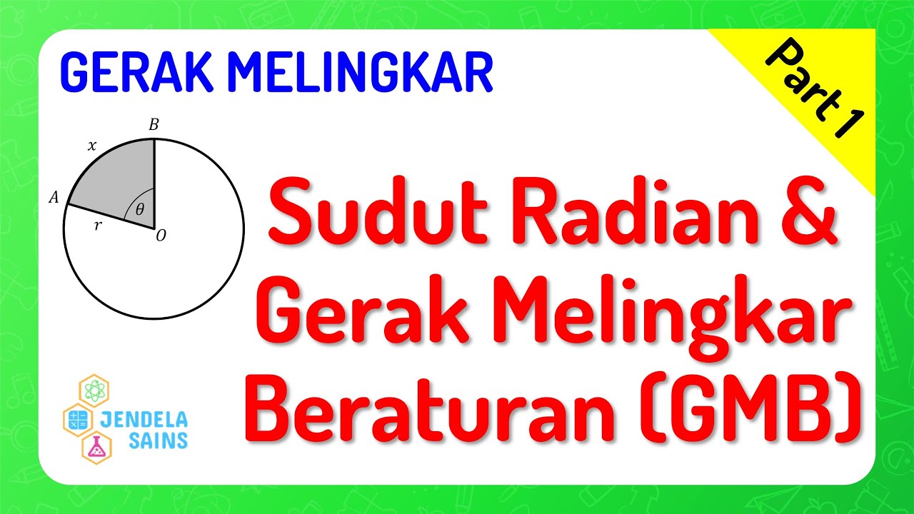 Gerak Melingkar • Part 1: Sudut Radian & Gerak Melingkar Beraturan (GMB)