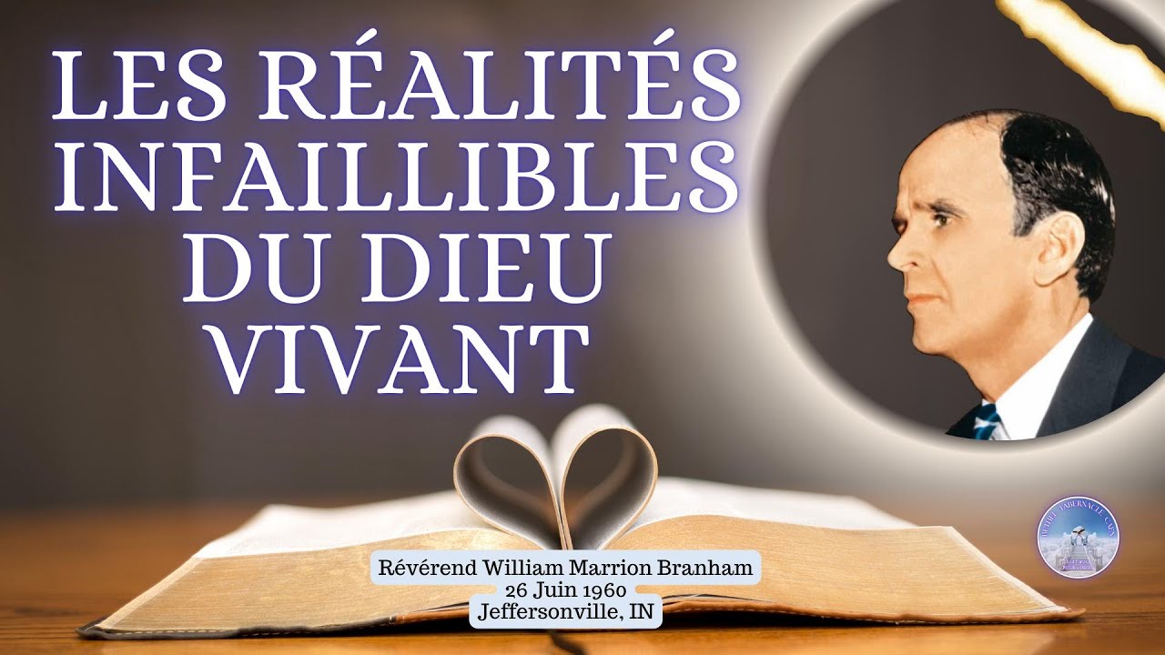 Les réalités infaillibles du Dieu vivant, Rev William Marrion Branham 60-0626 #williammarrionbranham