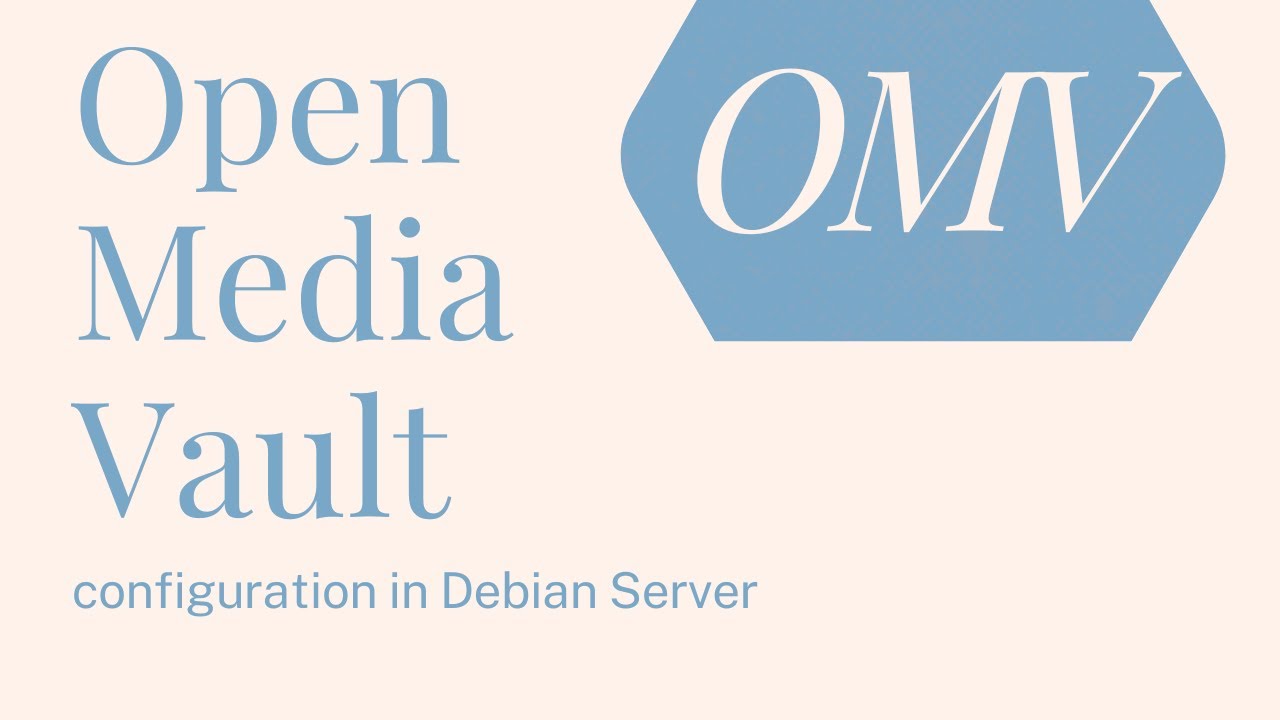 OpenMediaVault (OMV) post install configuration in Debian Server