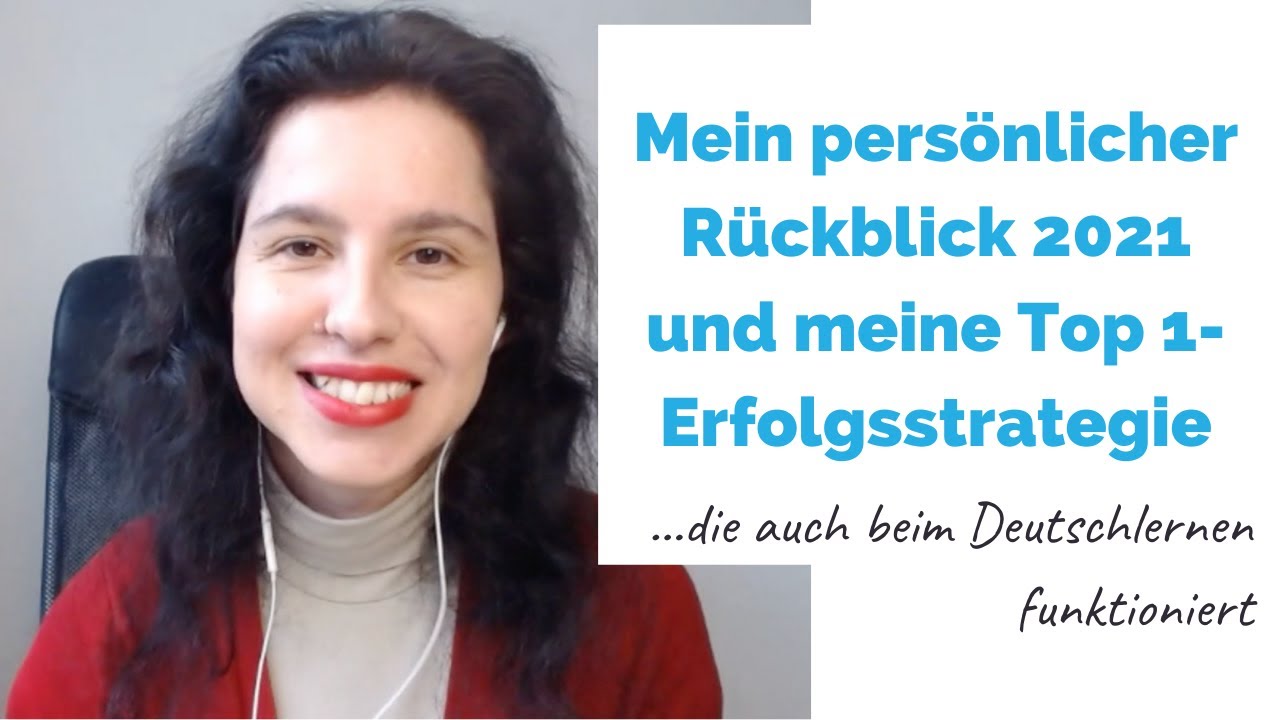Mein pers&ouml;nlicher R&uuml;ckblick 2021 und meine Top 1- Erfolgsstrategie