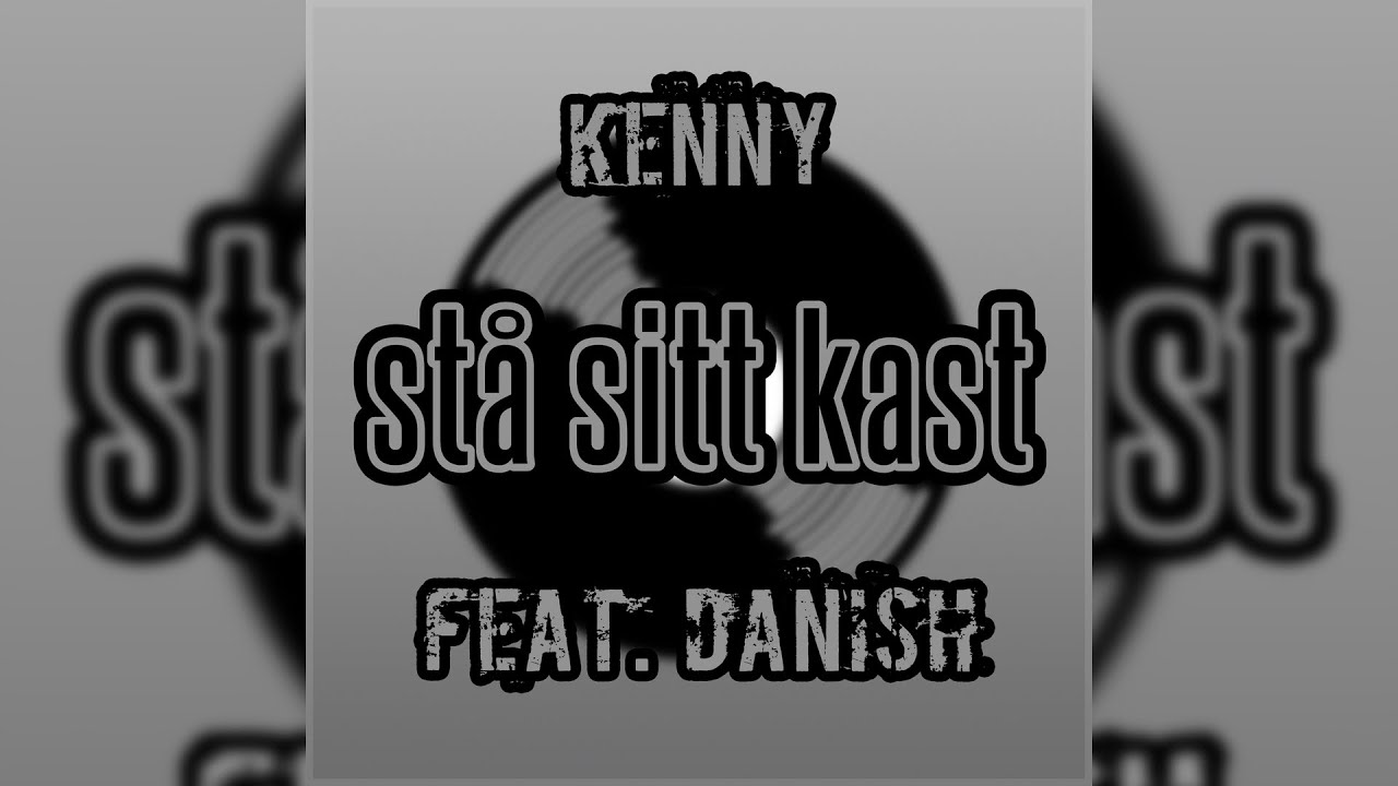 Kenny feat. Danish - Stå sitt kast | Officiell