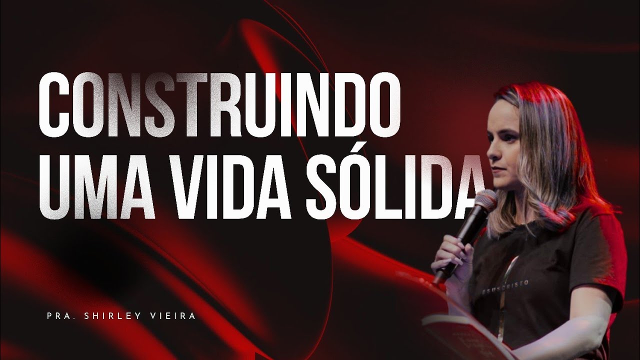 Construindo uma vida sólida - Pra. Shirley vieira|  Cura  Church  |  29/02/2026