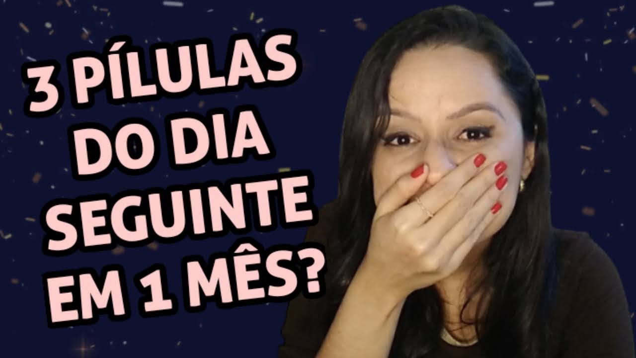 Tomei 3 Pílulas do Dia Seguinte em 1 Mês. PRESTA ATENÇÃO! 👀👂
