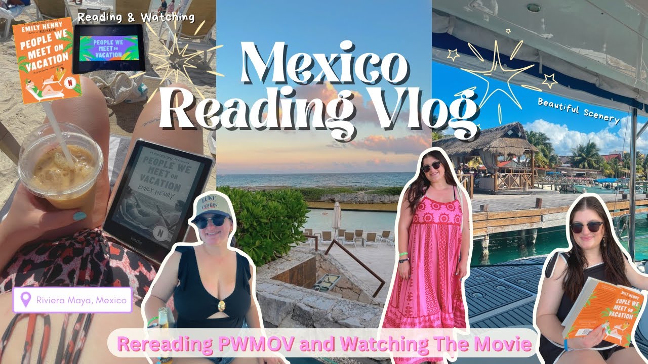 Mexico Reading Vlog | rereading people we meet on vacation & watching the movie 🏖️📚🌊