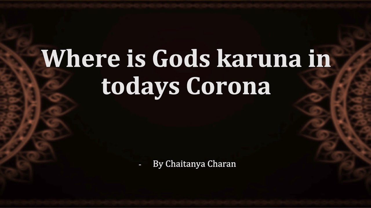 Where is God's karuna in today's corona by HG Chaitanya Charan