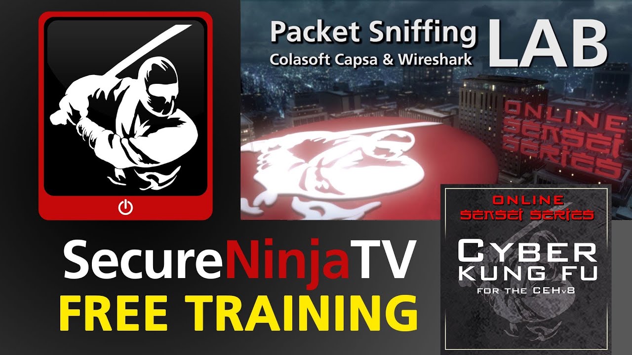 SecureNinjaTV Cyber Kung Fu Mod 08 LAB PT 1 Capsa & Wireshark