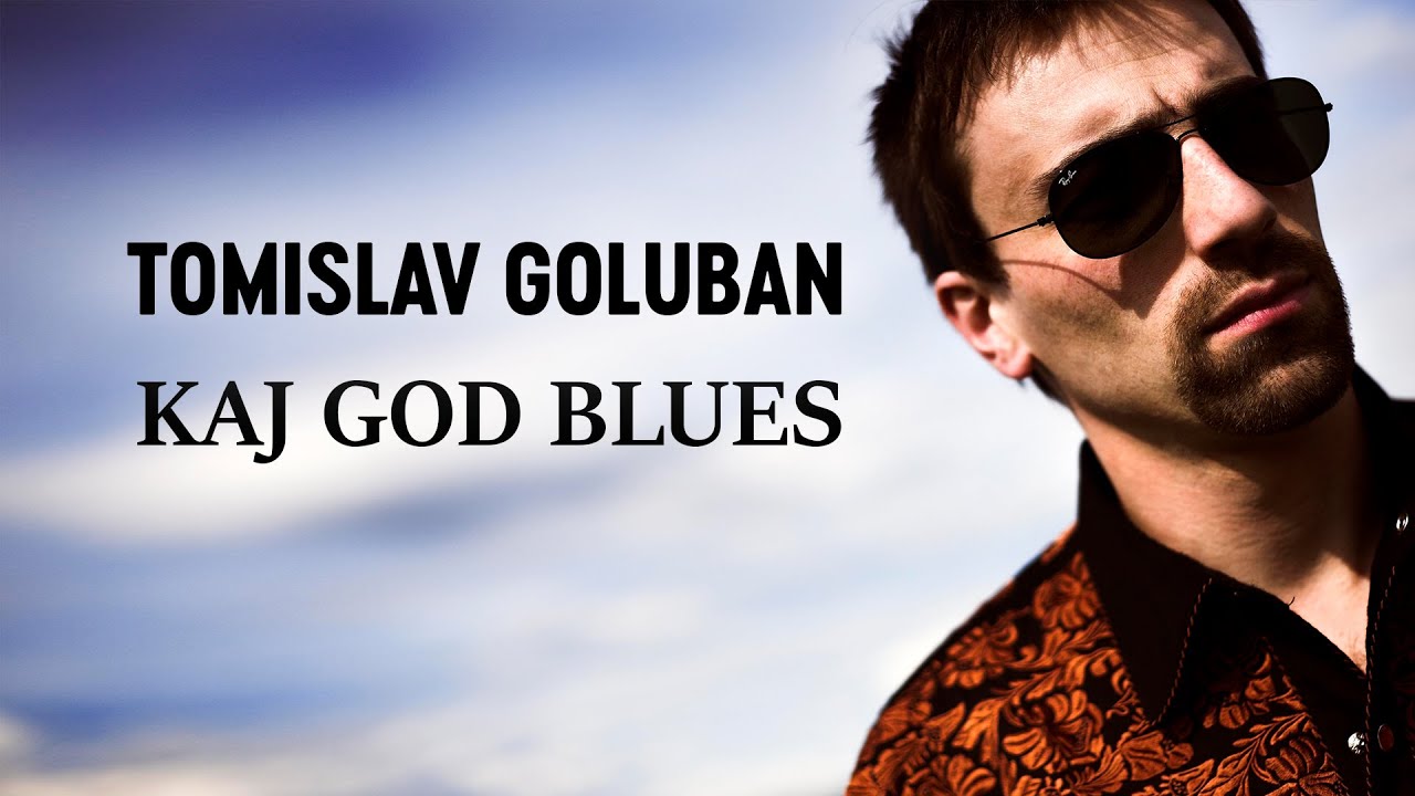 Tomislav Goluban - Kaj god blues