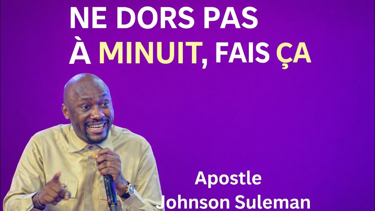 Le Mystère de la prière de minuit | Johnson Suleman 