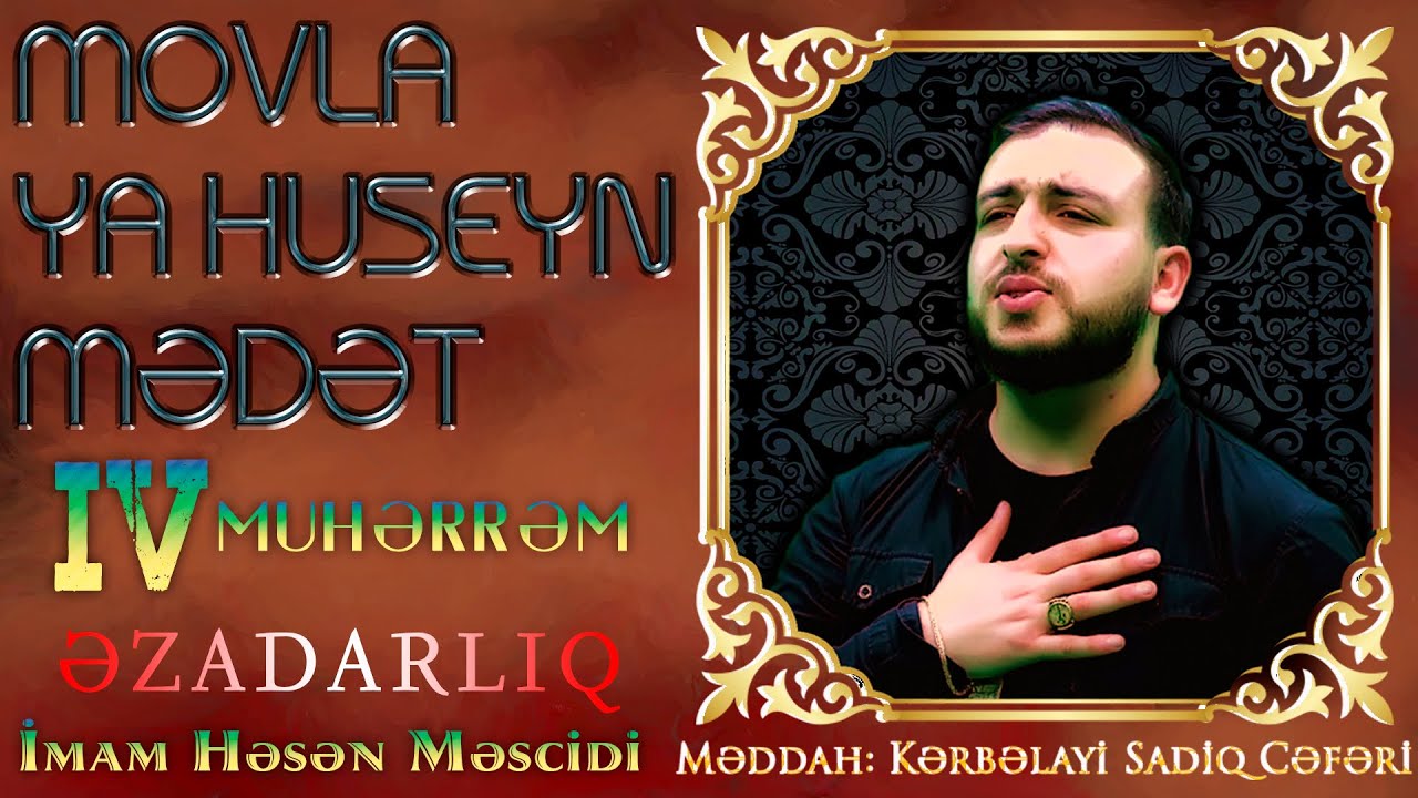 Movla Ya Huseyn Mədət  Sadiq Cəfəri İmam Həsən Məscidi