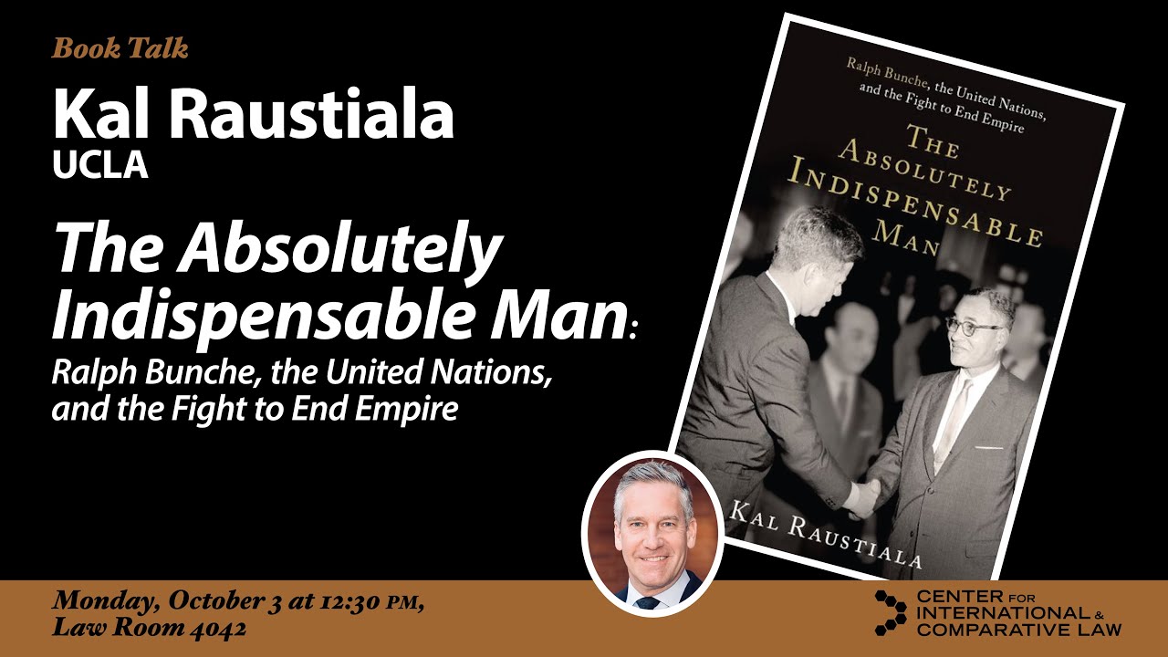 Kal Raustiala | The Absolutely Indispensable Man: Ralph Bunche