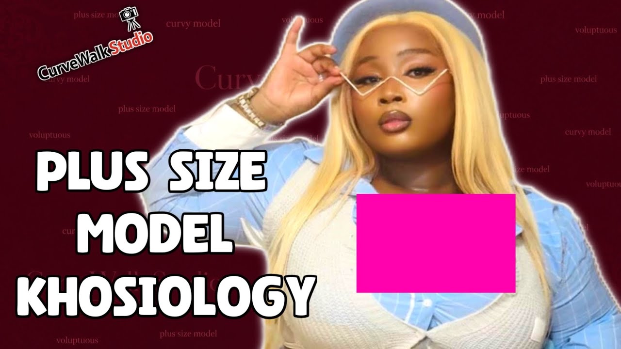Khosiology | SSBBW Plus Size Fashion Model (You Must See) Wiki Bio, Life & IG Facts [Lookbook]