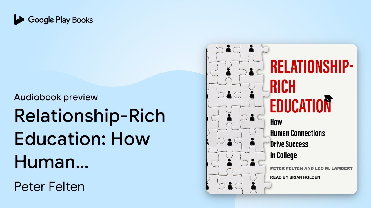 Relationship-Rich Education: How Human&hellip; by Peter Felten &middot; Audiobook preview
